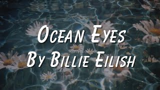 Ocean Eyes by Billie Eilish | Full lyric video