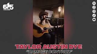 Spotlight Artists of The Week Taylor Austin Dye Performs New Single "Damage Control"
