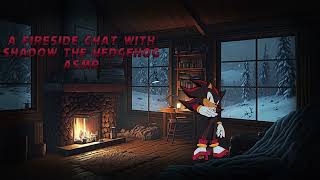 A Fireside Chat With Shadow the Hedgehog ASMR