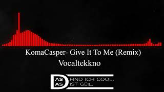 KomaCasper- Give It To Me (Remix) Resimi