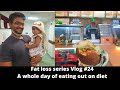 Vlog 24 whole day eating out on diet fatloss series asian food