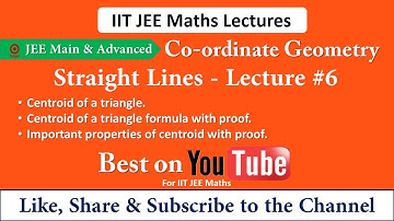 #6 Straight Lines Centroid of a Triangle, Centroid Formula Proof, Properties of Centroid with Proof