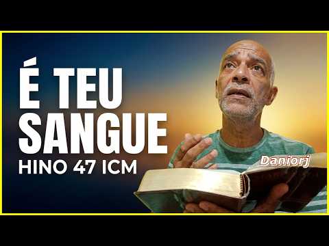 É Teu Sangue - Hino 47 - ICM maranata