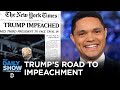 Everything You Need to Know: Trump’s Tremendous Road to Impeachment | The Daily Show