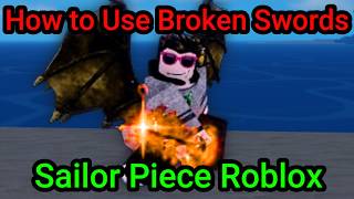 How to Use Broken Swords in Sailor Piece Roblox
