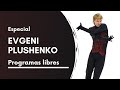 ESPECIAL: Todos los programas libres de Evgeni Plushenko  [1995-2014]