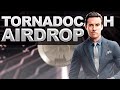 Exciting Tornado Airdrop Launch! Earn up to $4000. Massive $250K Giveaway! New Crypto AirDrop!