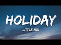 Little Mix - Holiday (Lyrics)