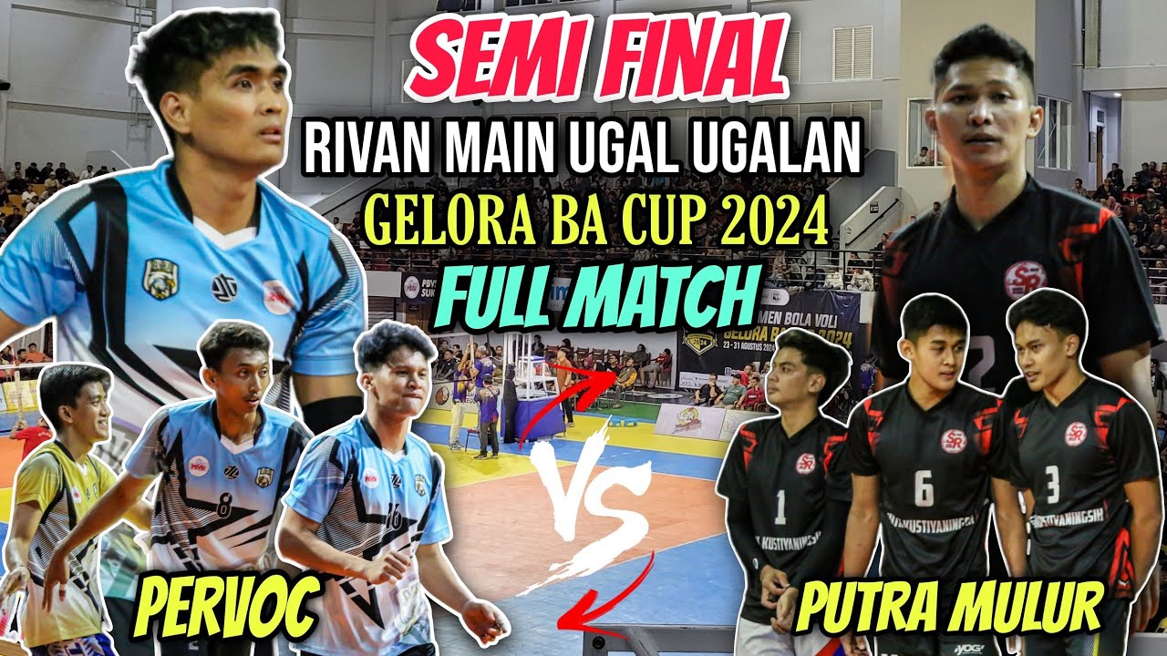 RIVAN NURMULKI MAIN BRUTAL❗️SEMI FINAL GELORA BA CUP SUKOHARJO | PERVOC VS PUTRA MULUR FULL MATCH🔥