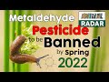 Pesticide Metaldehyde to be banned by March 2020!