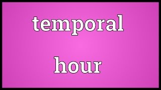 Temporal hour Meaning