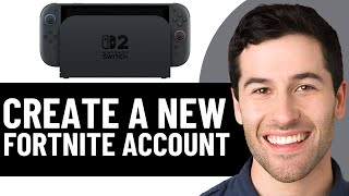 HOW TO CREATE A NEW FORTNITE ACCOUNT ON YOUR NINTENDO SWITCH 2 IN 2025! (FULL GUIDE)