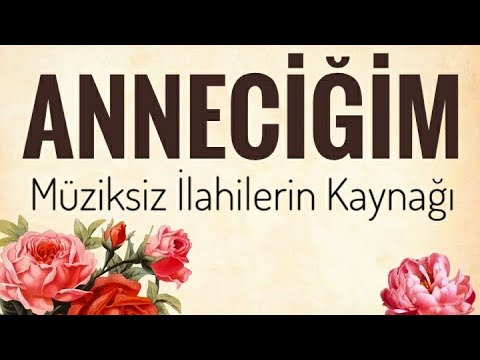 Anneciğim Kimi zaman/2020 Müziksiz İlahilerin Kaynağı