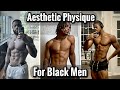 How to build an aesthetic body for black men  no bs aesthetic body guide for black men