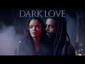 Rihanna Ft Damian Marley Dark Love Lyrics Visualizer