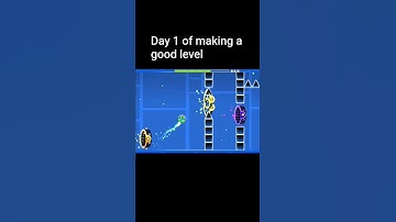 Day 1 of making a good level #shorts #youtube #youtubeshorts #geometrydash