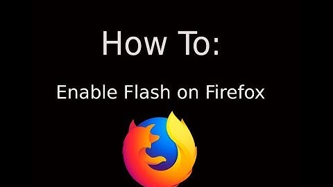 How To: Enable/Disable Adobe Flash Player on Firefox