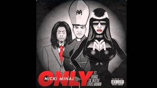(Audio) Only - nicki minaj ft Lil Wayne, Chris Brown, Drake EXPLICIT VERSION