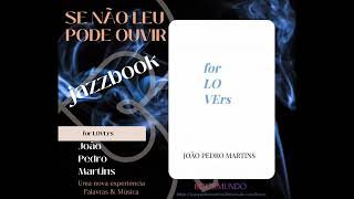 for LOVErs (Jazzbook de João Pedro Martins/Palavras & Música w/AI)