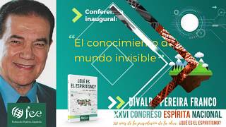 Conferencia: El conocimiento del mundo invisible, Divaldo Pereira Franco