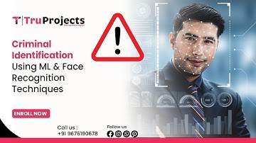 Criminal Identification Using ML & Face Recognition Techniques   final year btech major projects