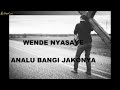 WENDE NYASAYE - ANALU BANGI JAKONYA