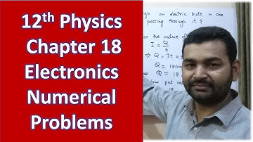 2nd Year Physics Chapter 18 Electronics Numerical Problems|| 12th Class Physics