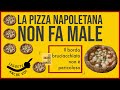 La pizza napoletana NON È CANCEROGENA! NON FA MALE!