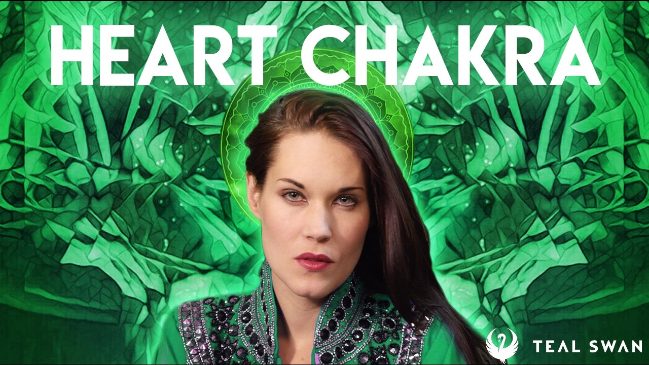 How To Open Your Heart Chakra - Teal Swan -