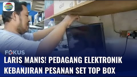 Set Top Box Diburu, Pedagang Elektronik Banjir Pelanggan | Fokus