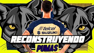 ✅RECONSTRUYENDO a PUMAS 