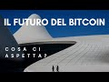 Qual è il futuro del Bitcoin? E’ un futuro incerto?