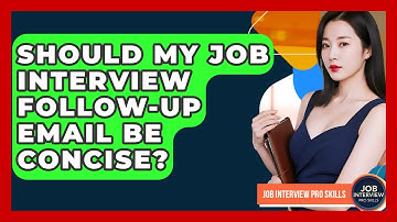 Should My Job Interview Follow-up Email Be Concise? - Job Interview Pro Skills