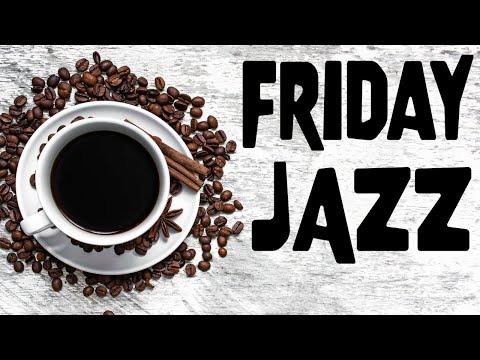 Friday JAZZ : Chill Out Cafe Music - Relaxing Bossa Nova JAZZ Playlist