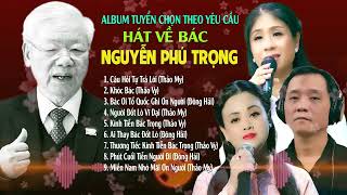 Hát Về Bác Nguyễn Phú Trọng Cảm Động Nhất - Người Đốt Lò Vĩ Đại, Khóc Bác | Giọng Ca Tỏa Sáng