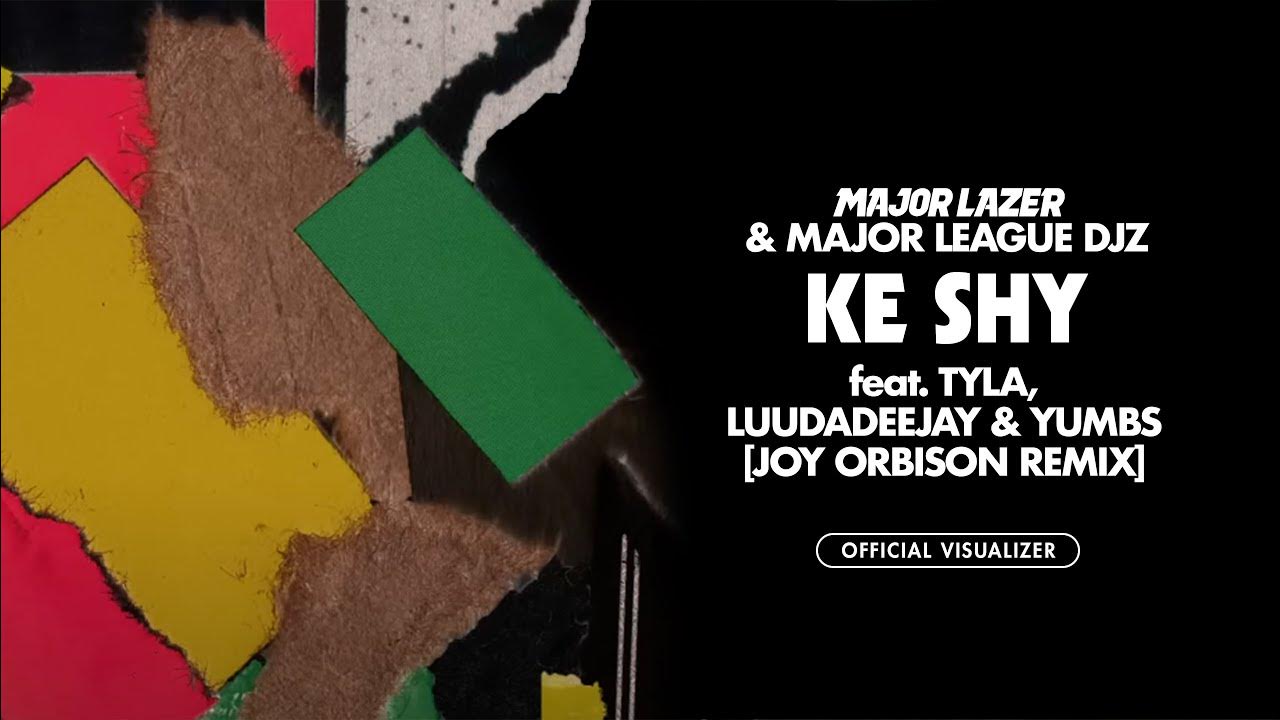 Major Lazer Major League DJz Ke Shy ft Tyla LuuDaDeejay Yumbs major-lazer-major-league-djz-ke-shy-ft-tyla-luudadeejay-yumbs