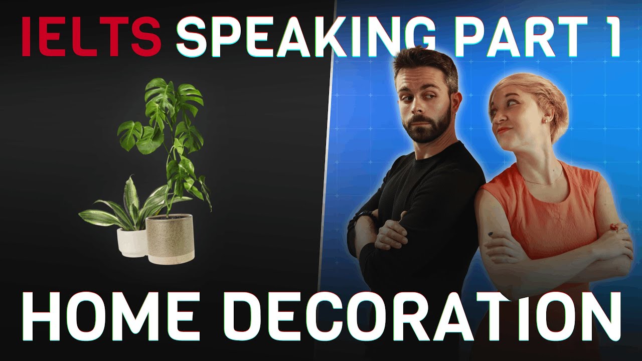 HOME DECORATION ???? IELTS Speaking Part 1 | Answers, vocabulary and ...