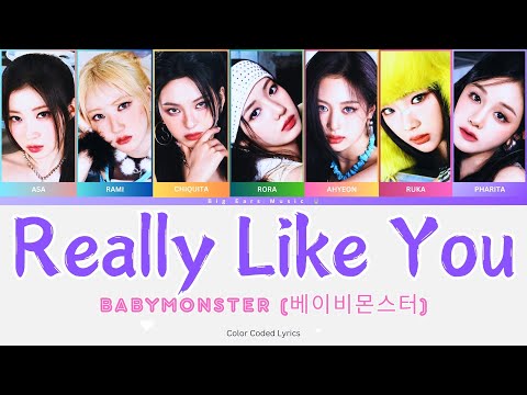 BABYMONSTER (베이비몬스터) - ‘Really Like You’ (Color Coded Lyrics) | [4K Video]