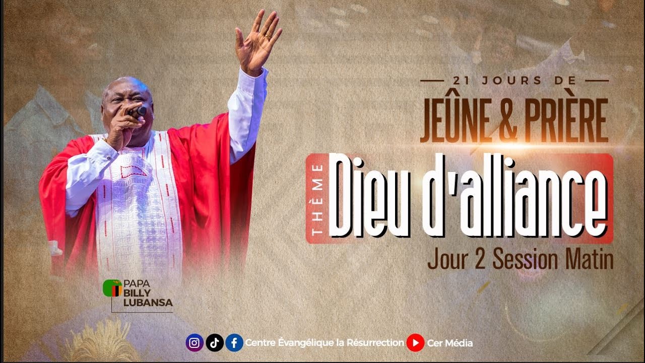 🛑21 Jours/ J2 Matin - Papa BILLY - Dieu d'Alliance