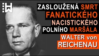 Smrt Waltera von Reichenau - fanatického polního maršála a Hitlerova chráněnce - 2. světová válka