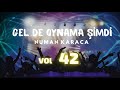 GEL DE OYNAMA SIMDI VOL.42 (NUMAN KARACA REMIX) DüğünMod!