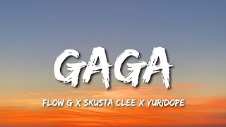 Gaga - Flow x Skusta Clee x Yuridope (Lyrics)