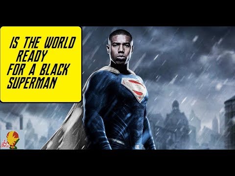 Is The World Ready For A Black Superman? Why Cast Black Actors As White Comic Book Characters?