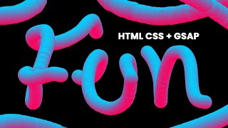 HTML CSS & GSAP | Just For Fun