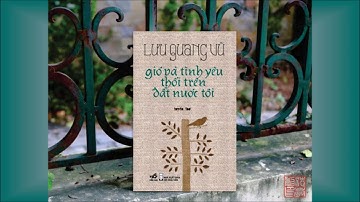 Bài thơ: Gió và tình yêu thổi trên đất nước tôi - Lưu Quang Vũ - Vương Hà