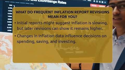 What Do Frequent Inflation Report Revisions Mean For You? - Inflation Insight Channel