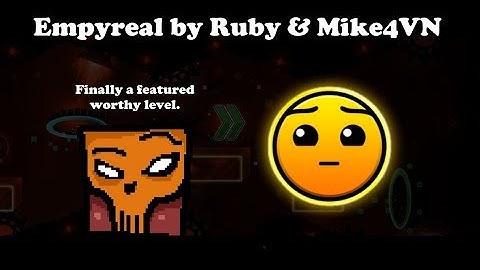 Empyreal by Ruby (me) & Mike4VN - Geometry Dash 2.11