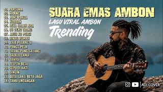 SUARA EMAS AMBON – Lagu Viral Ambon Trending | Full Album Lagu Ambon Terpopuler