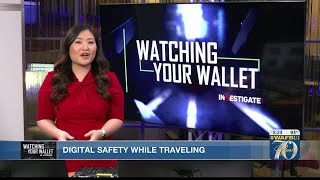 Watching Your Wallet: Protect Digital Data While Traveling