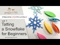 Tatting a Snowflake for beginners - How to Tat - Live with Alyssa